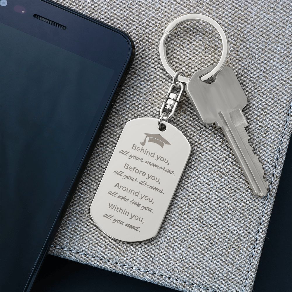 Graduate You Have It All -- Engraved Key Chain