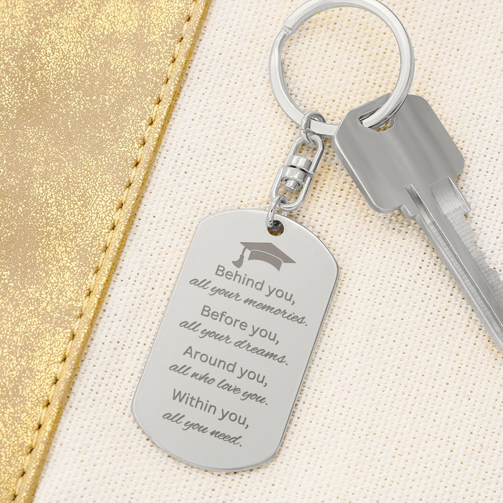 Graduate You Have It All -- Engraved Key Chain