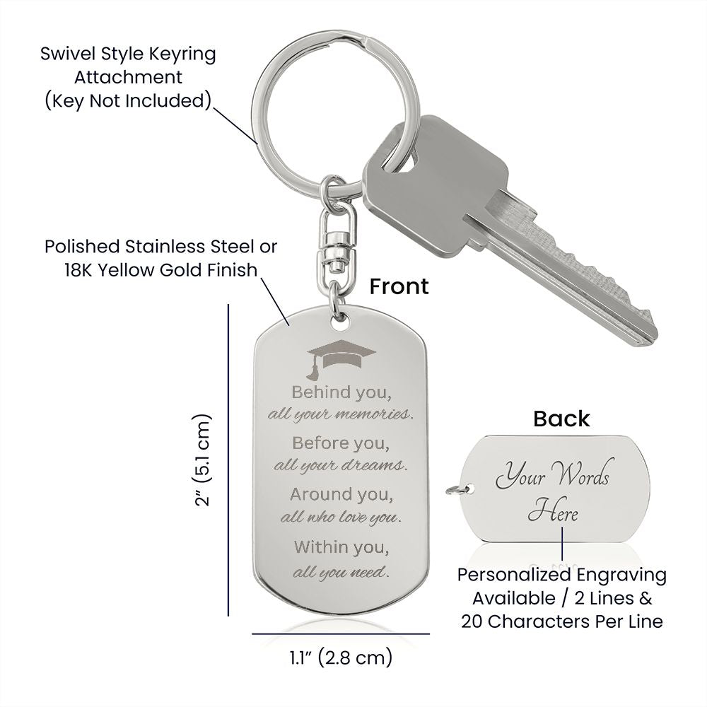 Graduate You Have It All -- Engraved Key Chain