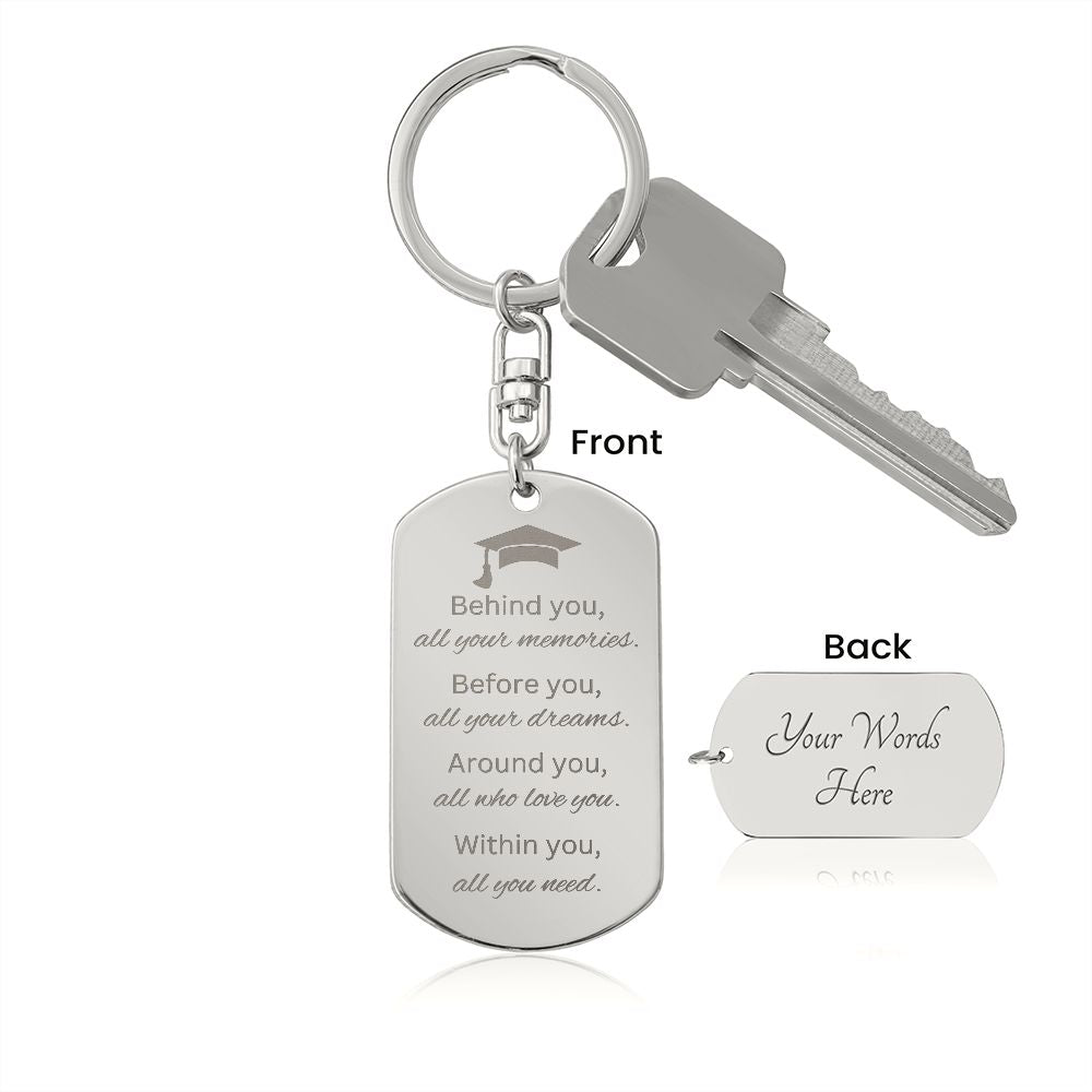 Graduate You Have It All -- Engraved Key Chain