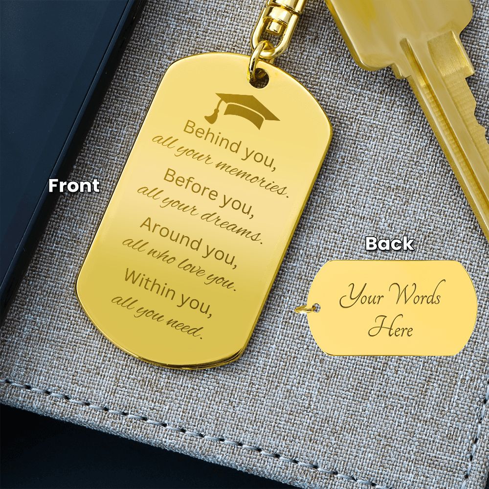 Graduate You Have It All -- Engraved Key Chain