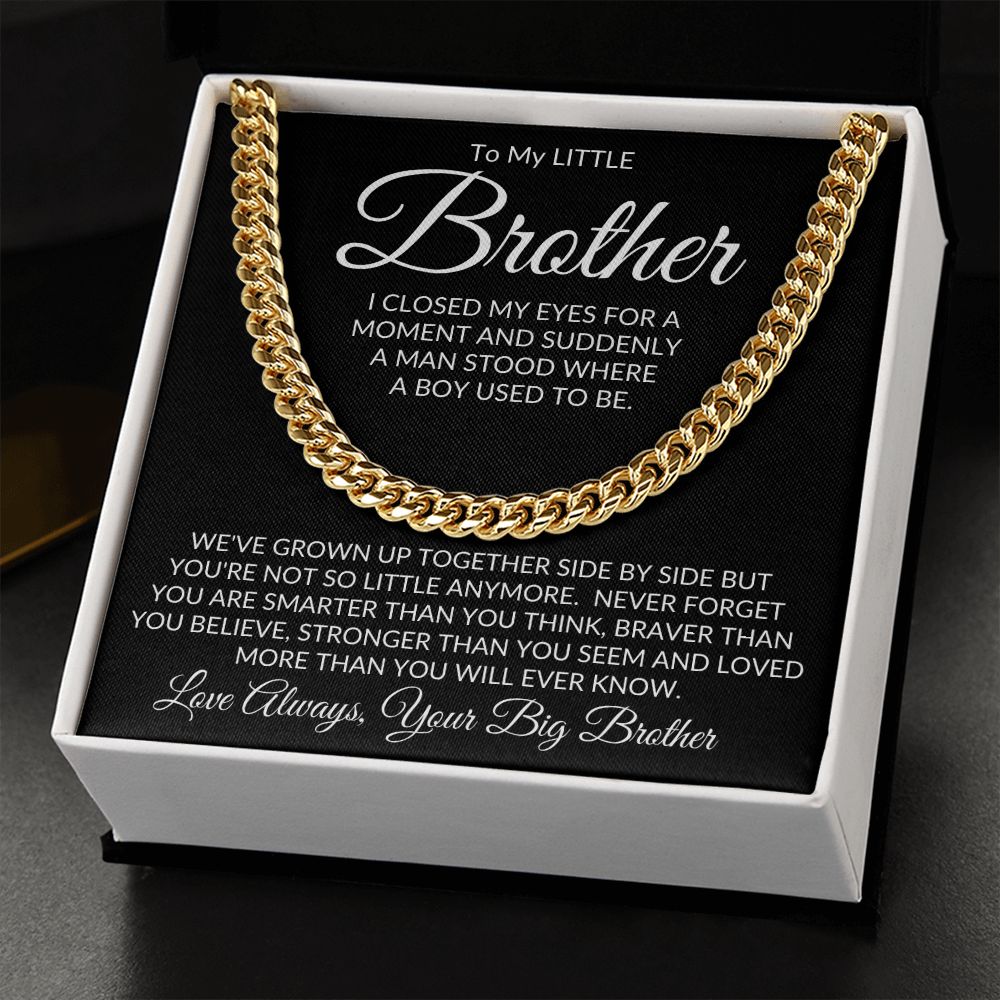 Big Bro to Little Bro - You Are Not So Little Anymore / Cuban Link Chain Necklace