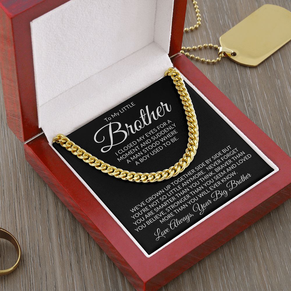 Big Bro to Little Bro - You Are Not So Little Anymore / Cuban Link Chain Necklace