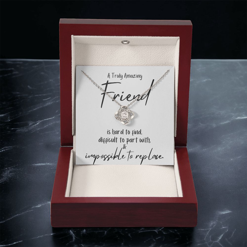 A Truly Amazing Friend is Impossible to Replace / Love Knot Necklace