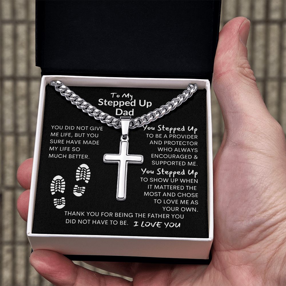 Dad You Stepped Up, Thanks -- Cuban Chain With Cross Necklace