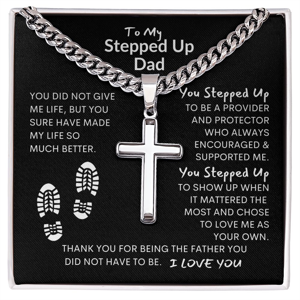 Dad You Stepped Up, Thanks -- Cuban Chain With Cross Necklace