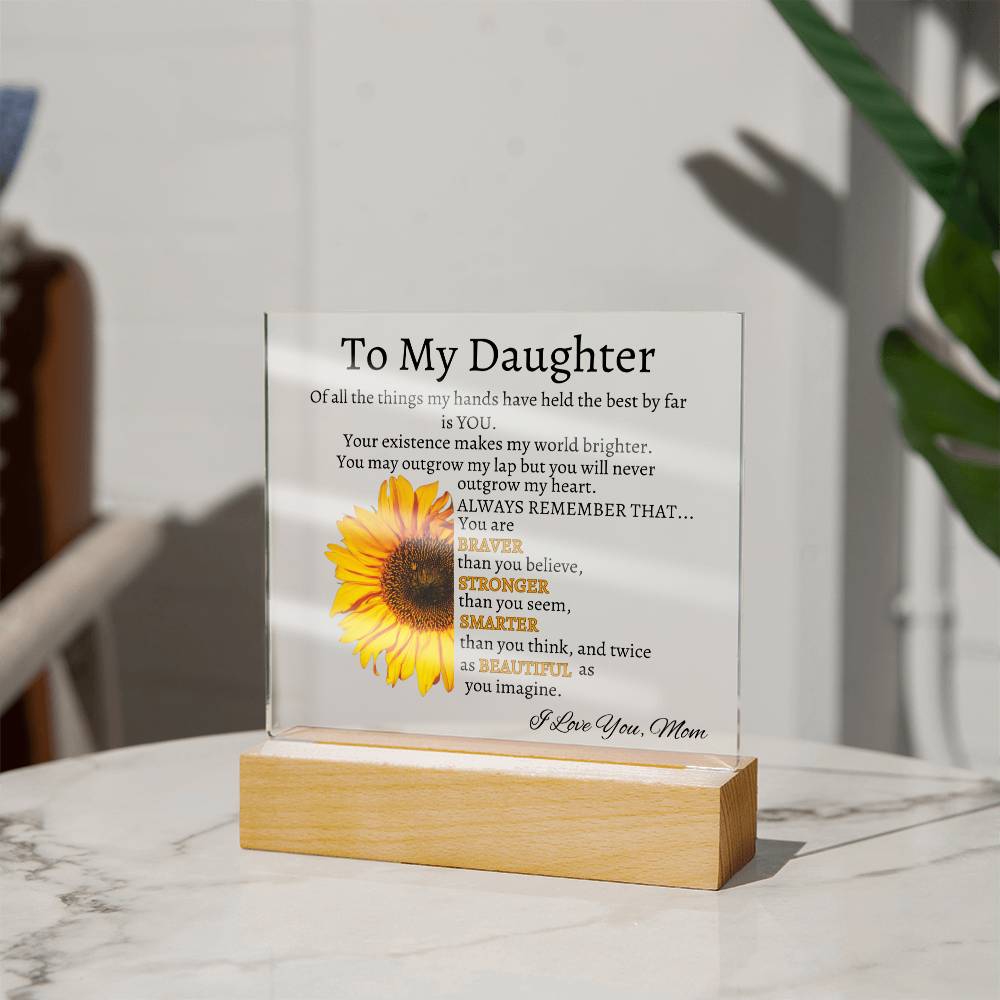 Daughter You Make My Life Brighter, Love Mom - Acrylic Plaque