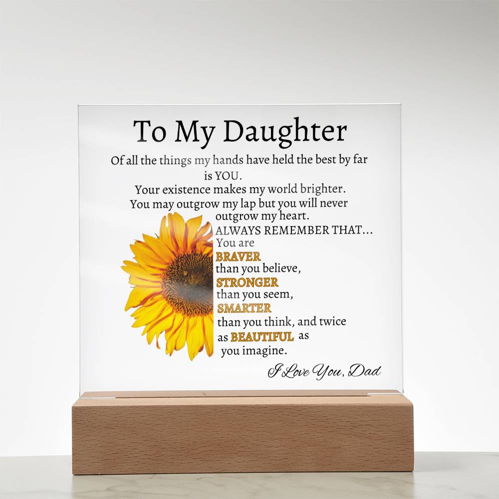 The Sunflower That Lights Up My Life - Acrylic Plaque