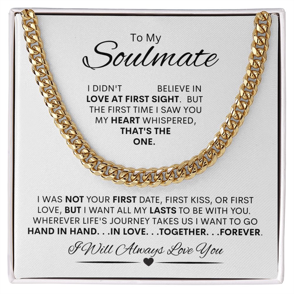Soulmate I didn't Believe in Love at First Sight / Cuban Link Chain Necklace