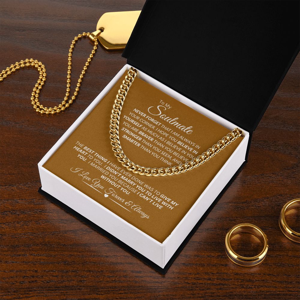 Soulmate I Didn't Marry You to Live with You / Cuban Link Chain Necklace