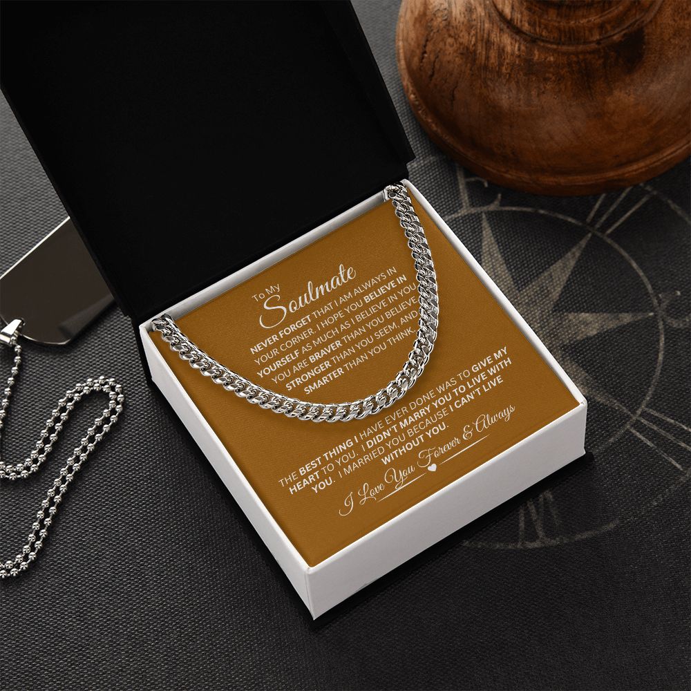 Soulmate I Didn't Marry You to Live with You / Cuban Link Chain Necklace