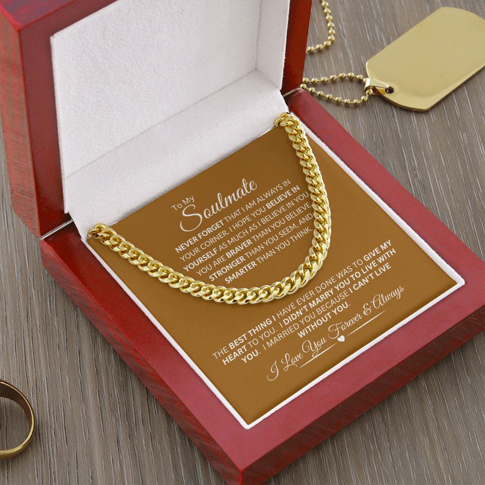 Soulmate I Didn't Marry You to Live with You / Cuban Link Chain Necklace
