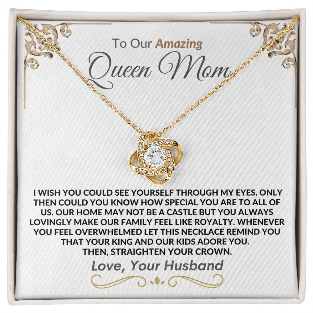 Queen Mom Your King and Kids Adore You -- Love Knot Necklace from Husband