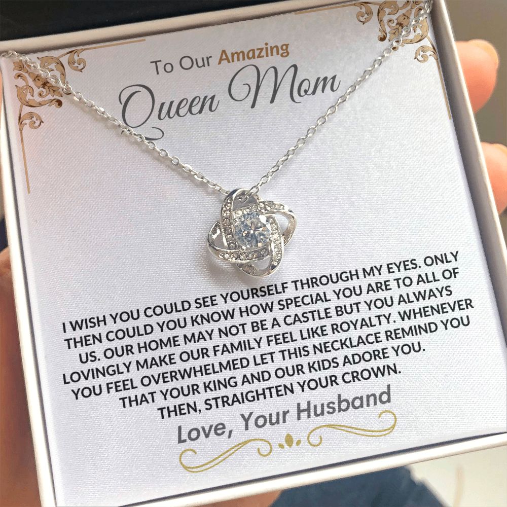 Queen Mom Your King and Kids Adore You -- Love Knot Necklace from Husband