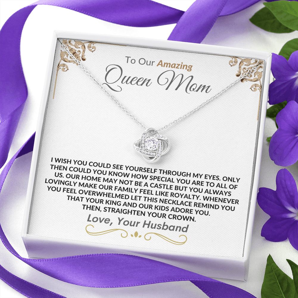 Queen Mom Your King and Kids Adore You -- Love Knot Necklace from Husband