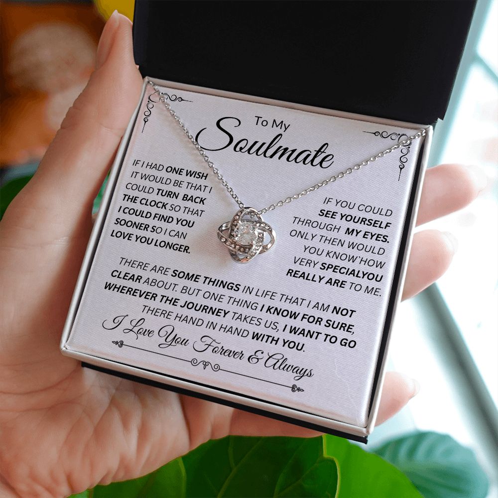 Soulmate, I Want to Turn Back the Clock and Love You Longer / Love Knot Necklace