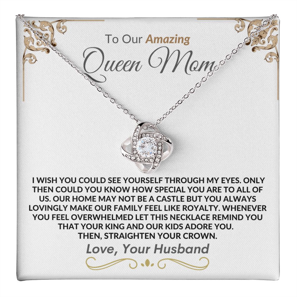 Queen Mom Your King and Kids Adore You -- Love Knot Necklace from Husband