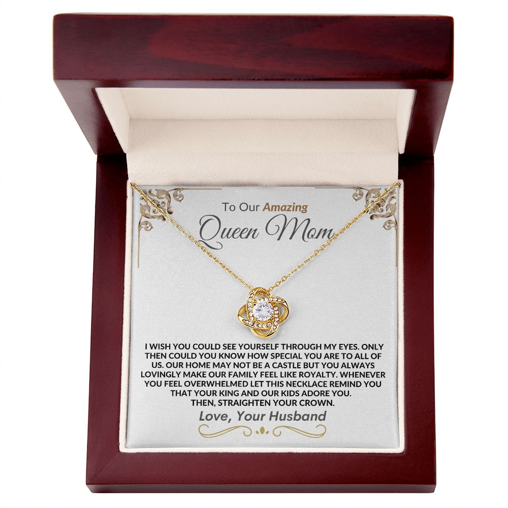 Queen Mom Your King and Kids Adore You -- Love Knot Necklace from Husband