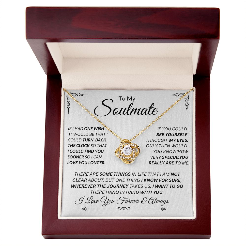 Soulmate, I Want to Turn Back the Clock and Love You Longer / Love Knot Necklace