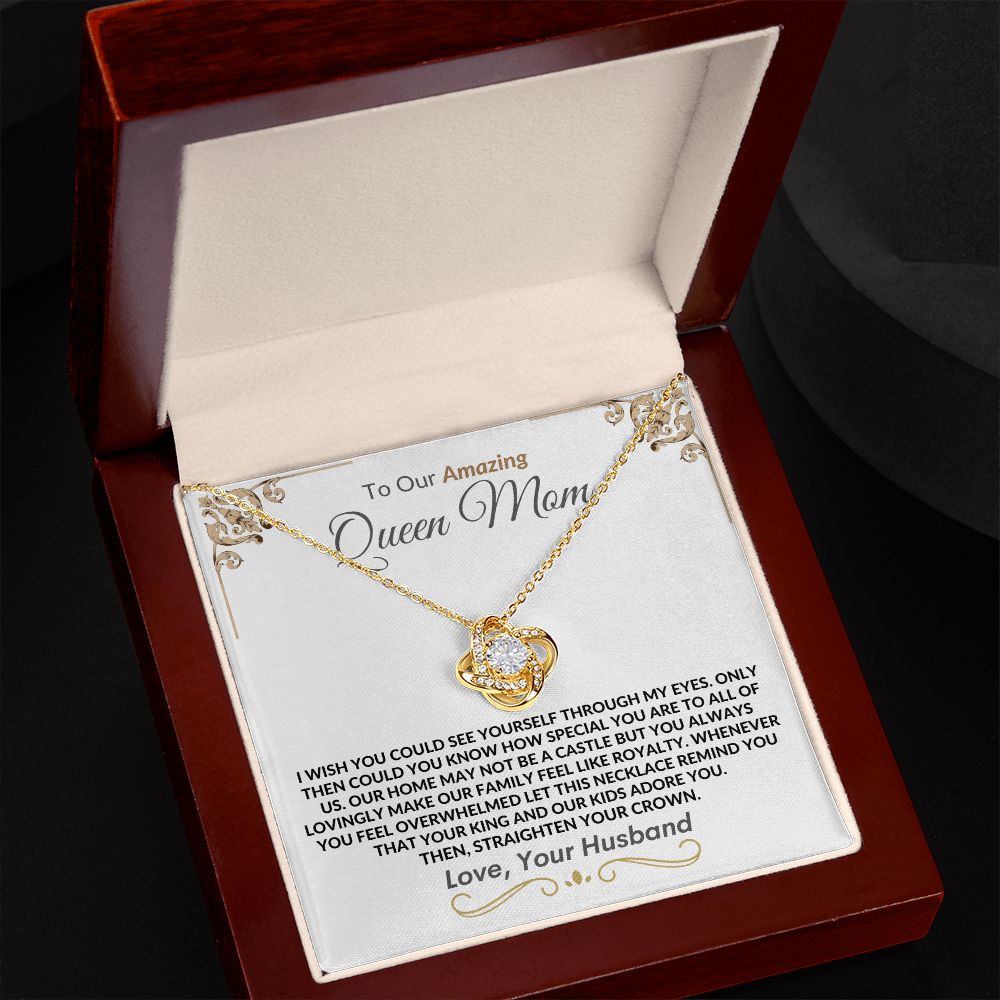 Queen Mom Your King and Kids Adore You -- Love Knot Necklace from Husband