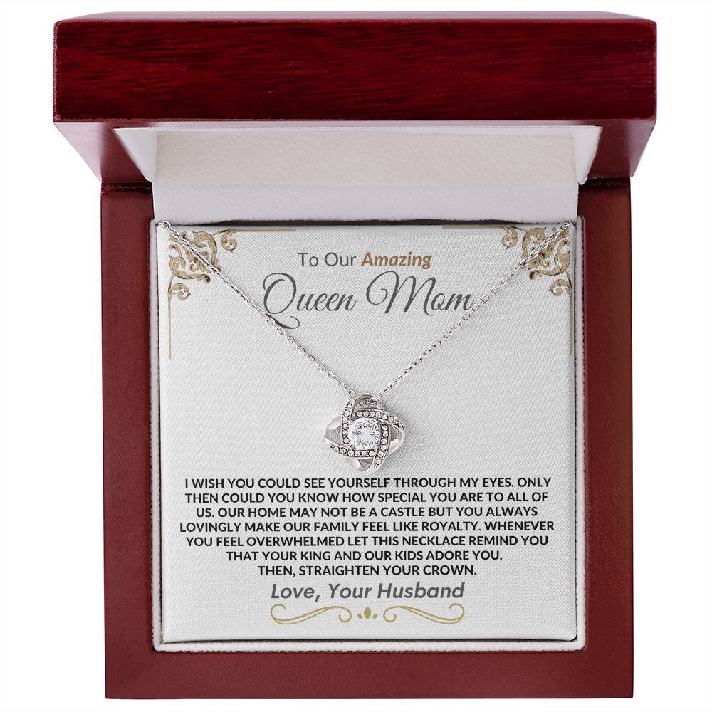 Queen Mom Your King and Kids Adore You -- Love Knot Necklace from Husband