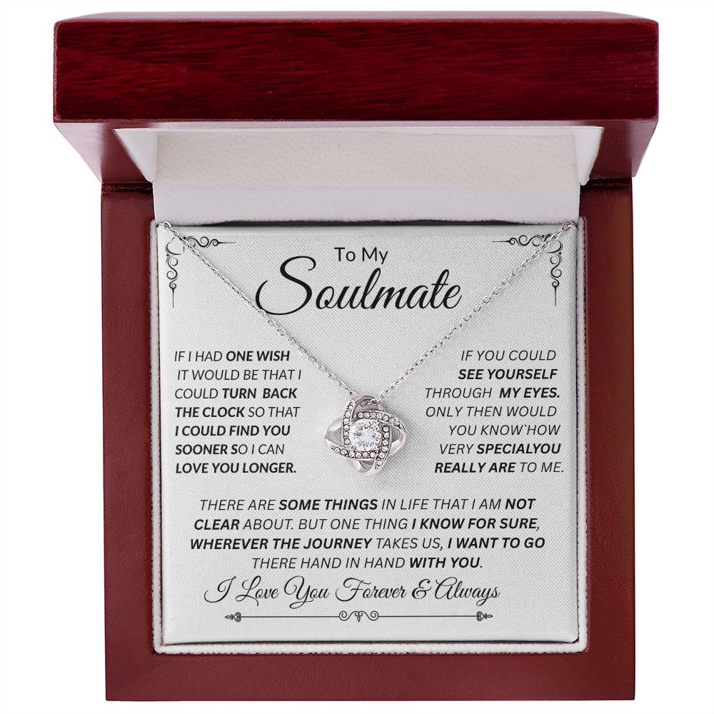 Soulmate, I Want to Turn Back the Clock and Love You Longer / Love Knot Necklace