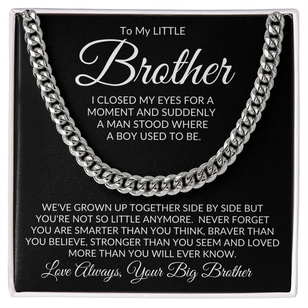 Big Bro to Little Bro - You Are Not So Little Anymore / Cuban Link Chain Necklace