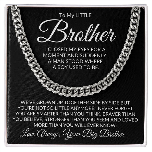 Big Bro to Little Bro - You Are Not So Little Anymore / Cuban Link Chain Necklace