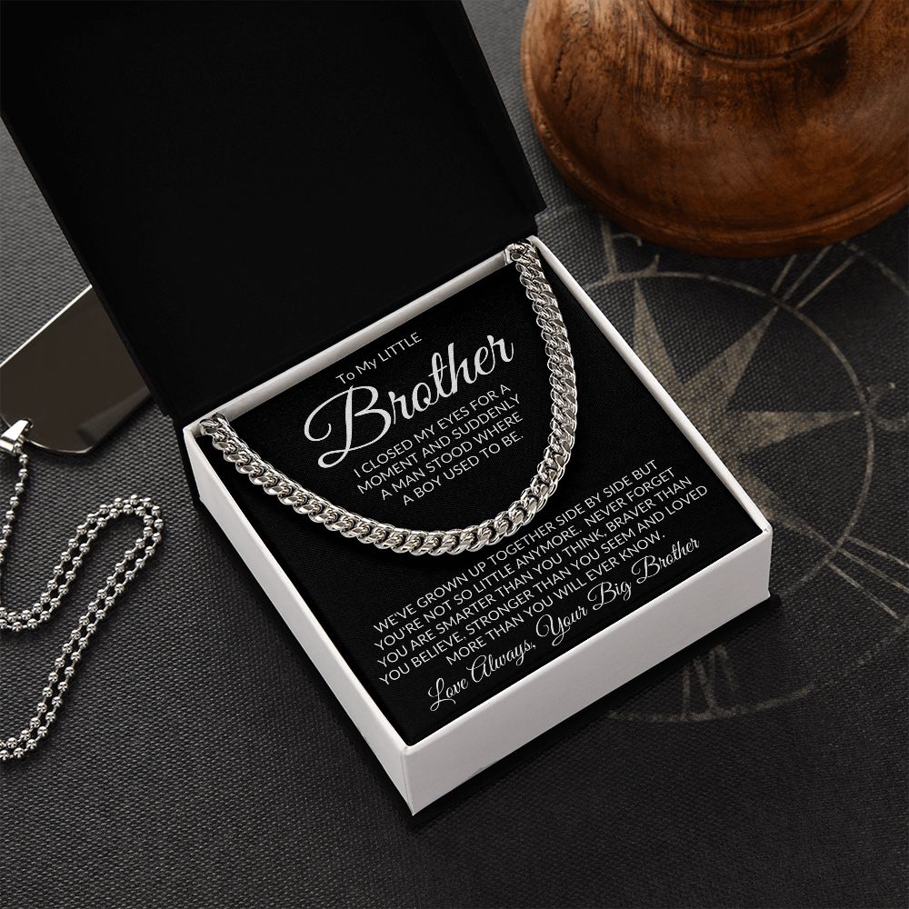 Big Bro to Little Bro - You Are Not So Little Anymore / Cuban Link Chain Necklace
