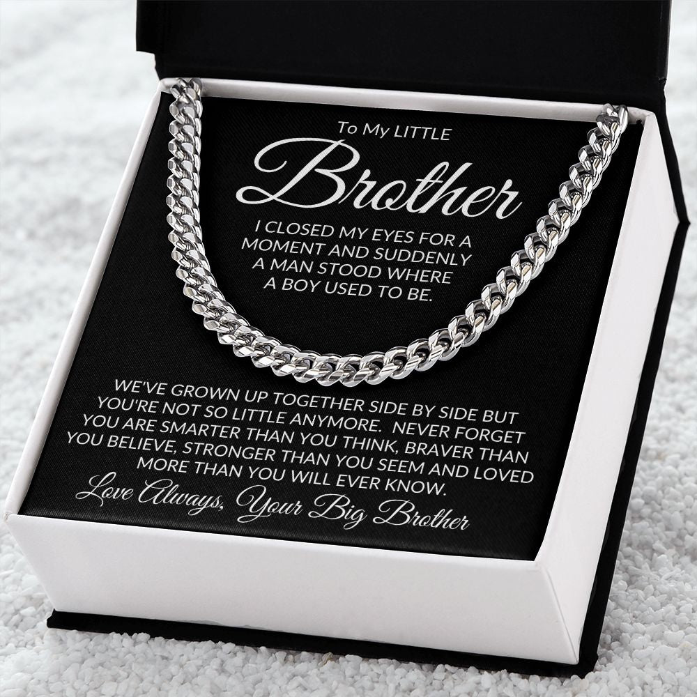 Big Bro to Little Bro - You Are Not So Little Anymore / Cuban Link Chain Necklace