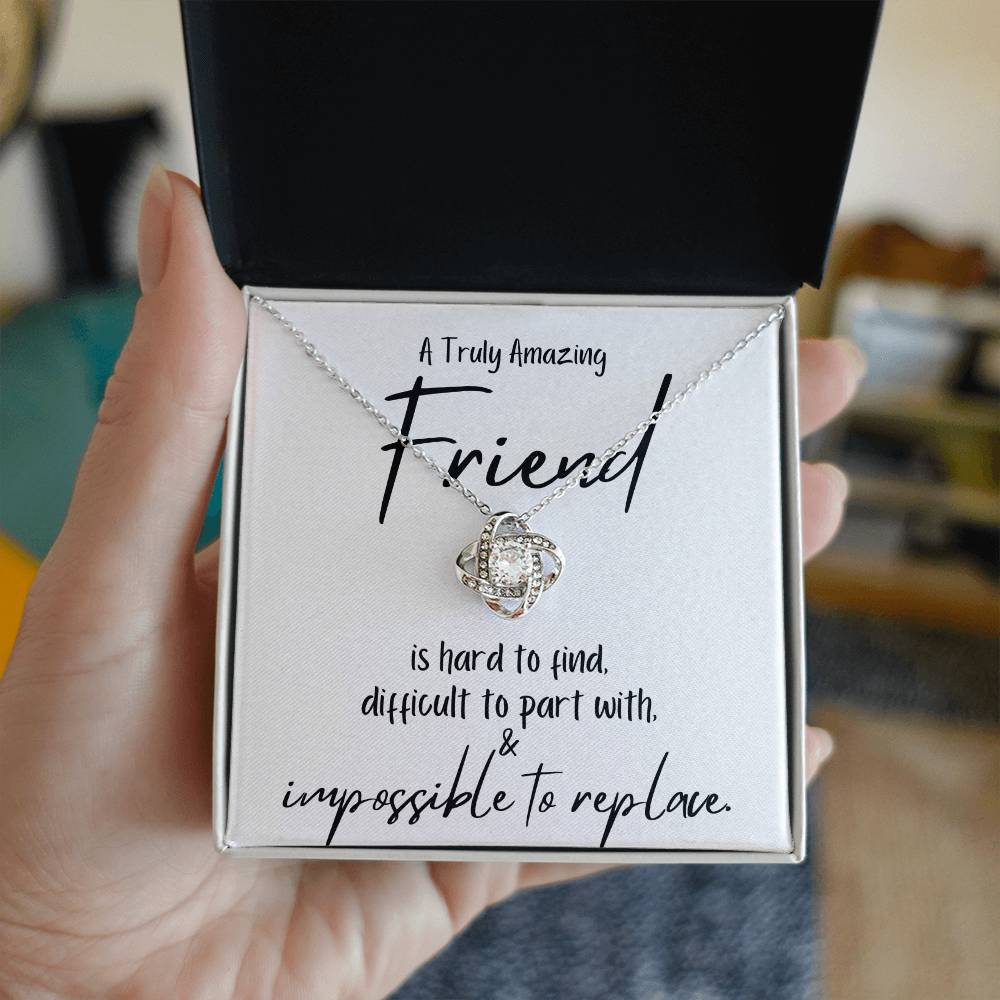 A Truly Amazing Friend is Impossible to Replace / Love Knot Necklace