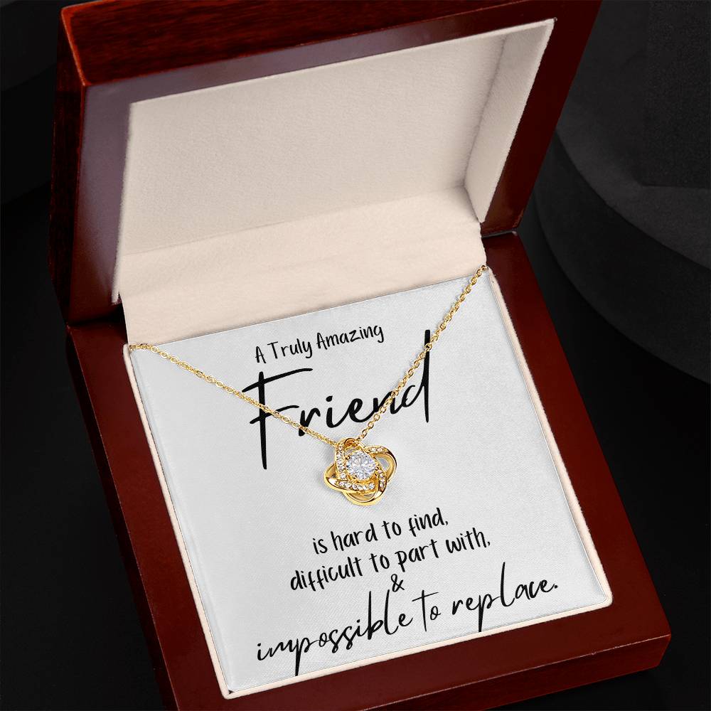 A Truly Amazing Friend is Impossible to Replace / Love Knot Necklace