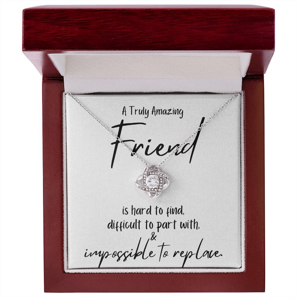 A Truly Amazing Friend is Impossible to Replace / Love Knot Necklace