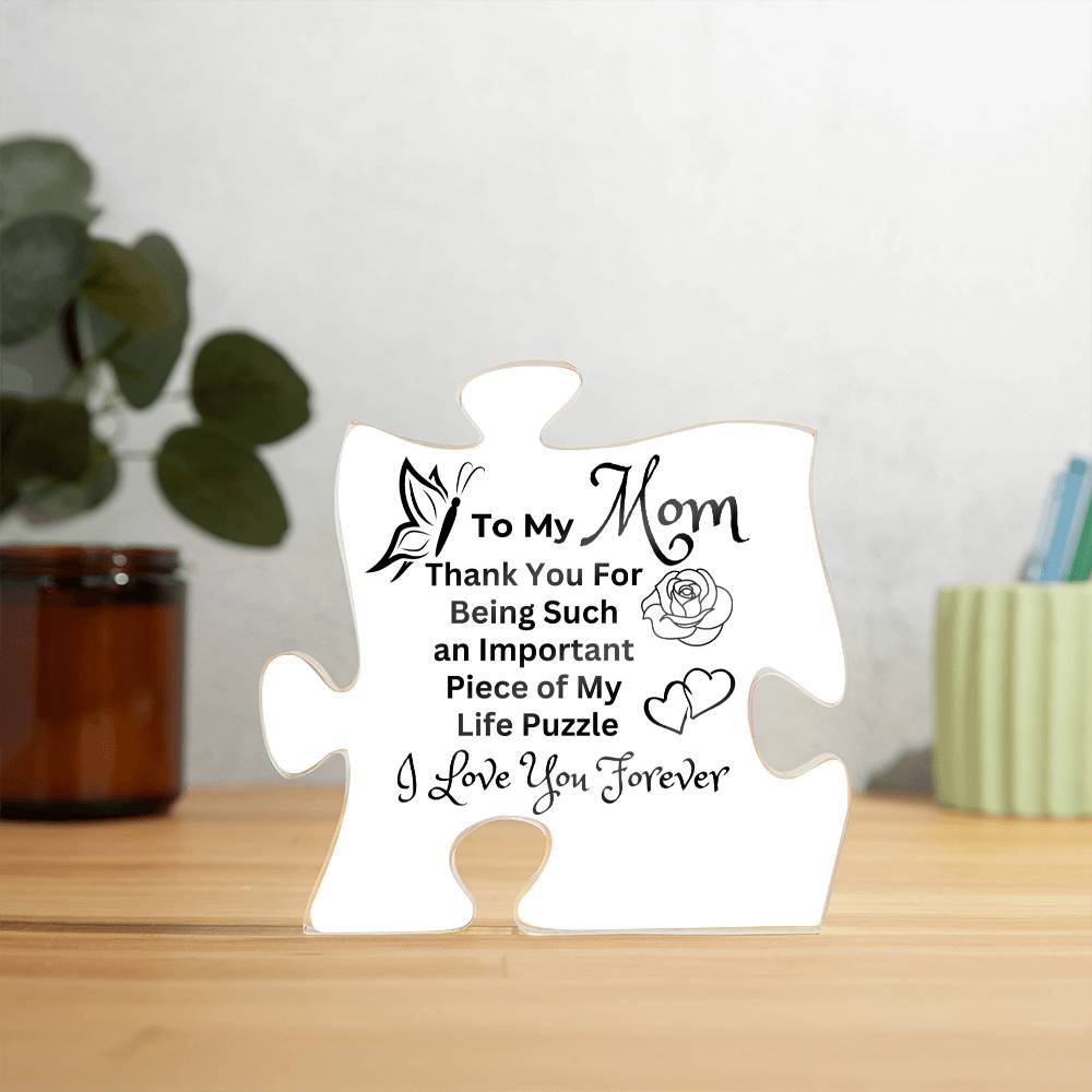 Mom - You Are Such An Important Piece Of My Life Puzzle