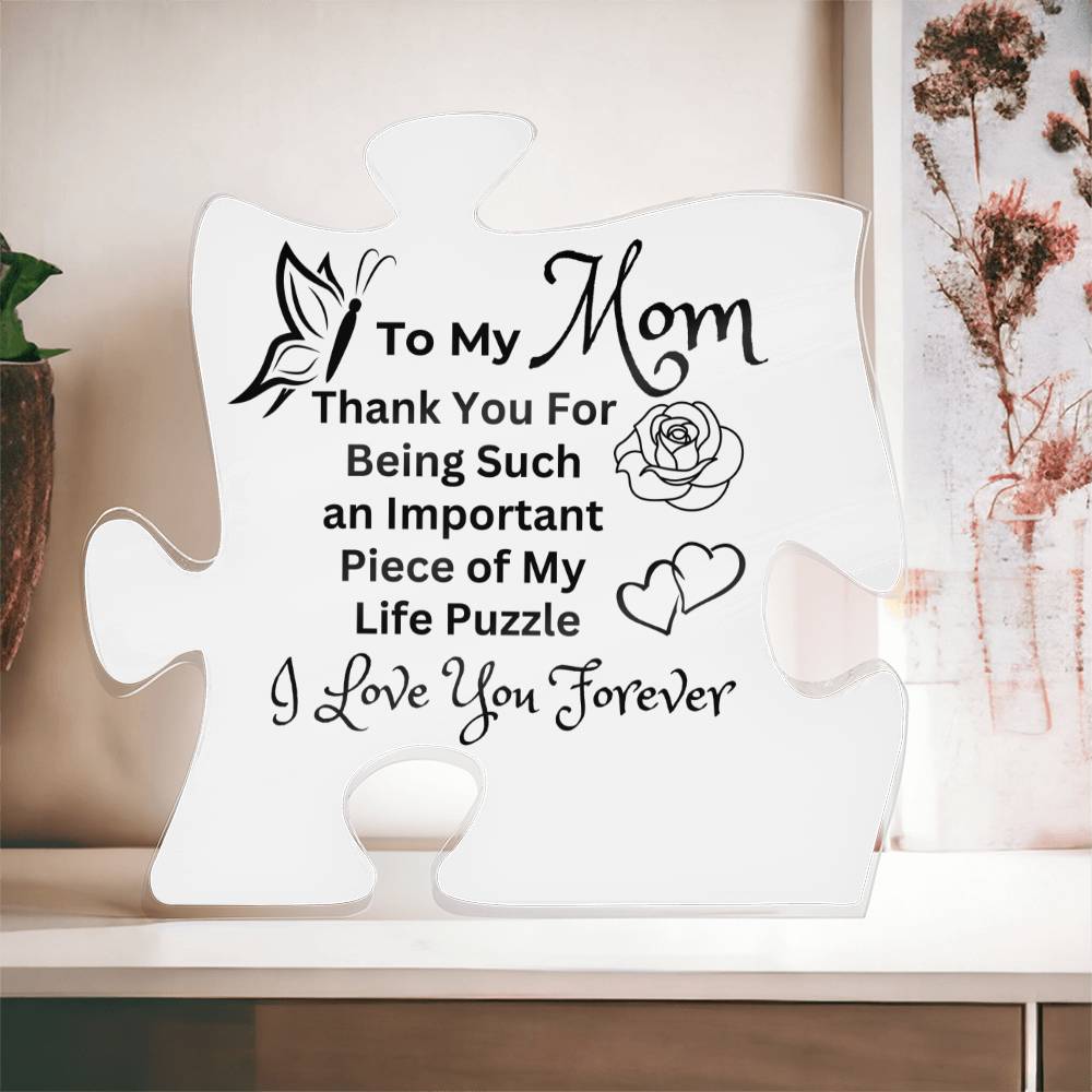 Mom - You Are Such An Important Piece Of My Life Puzzle