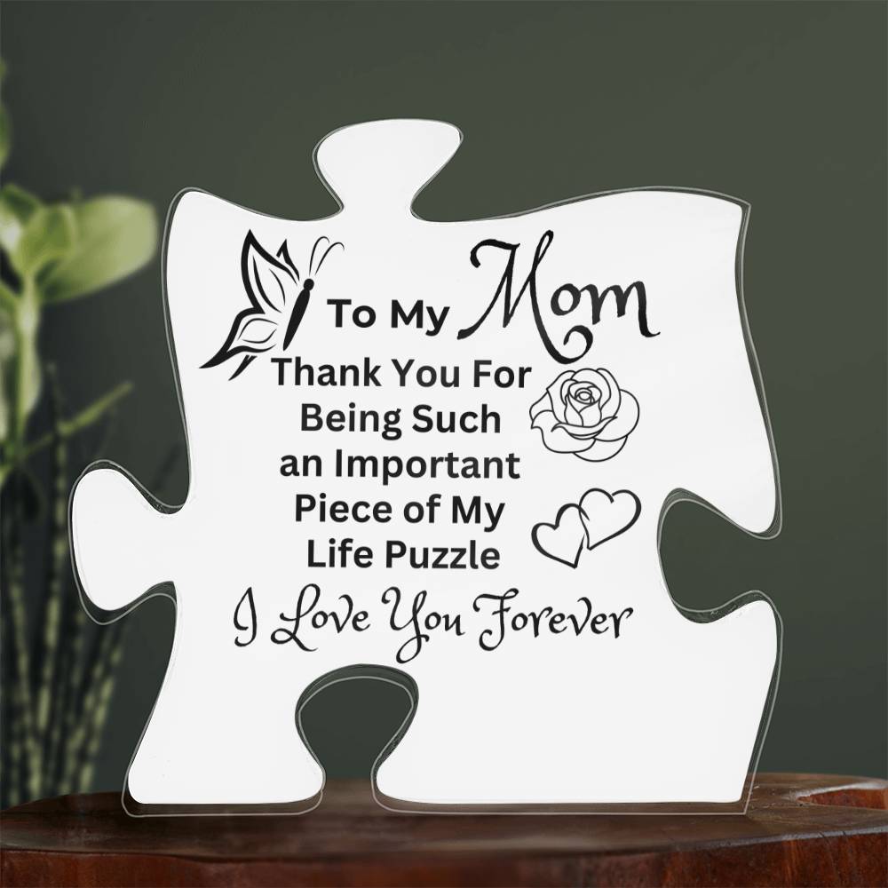 Mom - You Are Such An Important Piece Of My Life Puzzle
