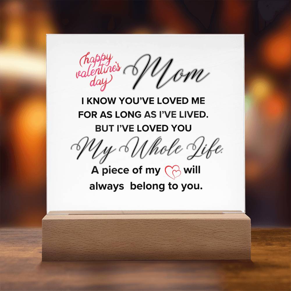 A piece of my Heart will always belong to Mom.