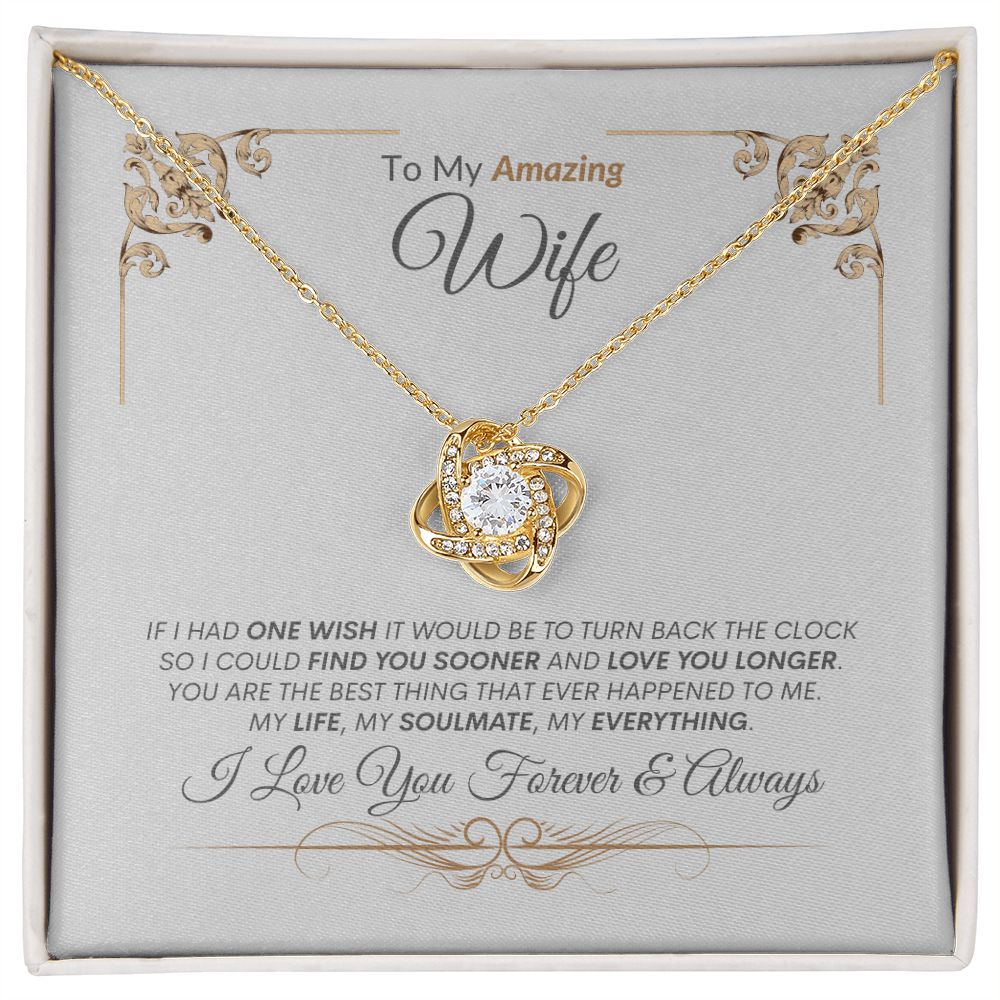 Wife You Are My Life, Soulmate, Everything --- Love Knot Necklace