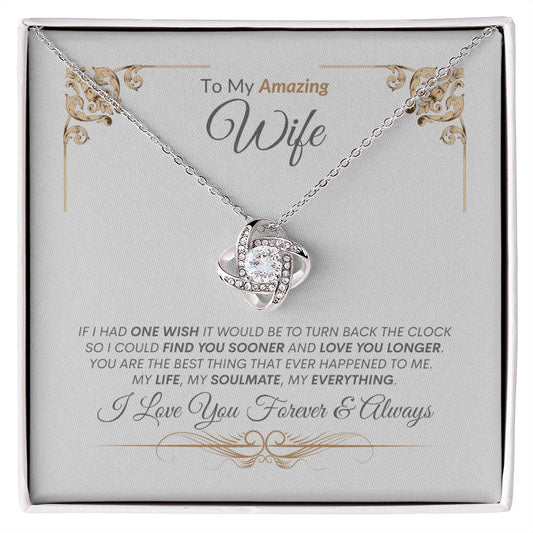 Wife You Are My Life, Soulmate, Everything --- Love Knot Necklace