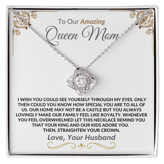 Queen Mom Your King and Kids Adore You -- Love Knot Necklace from Husband